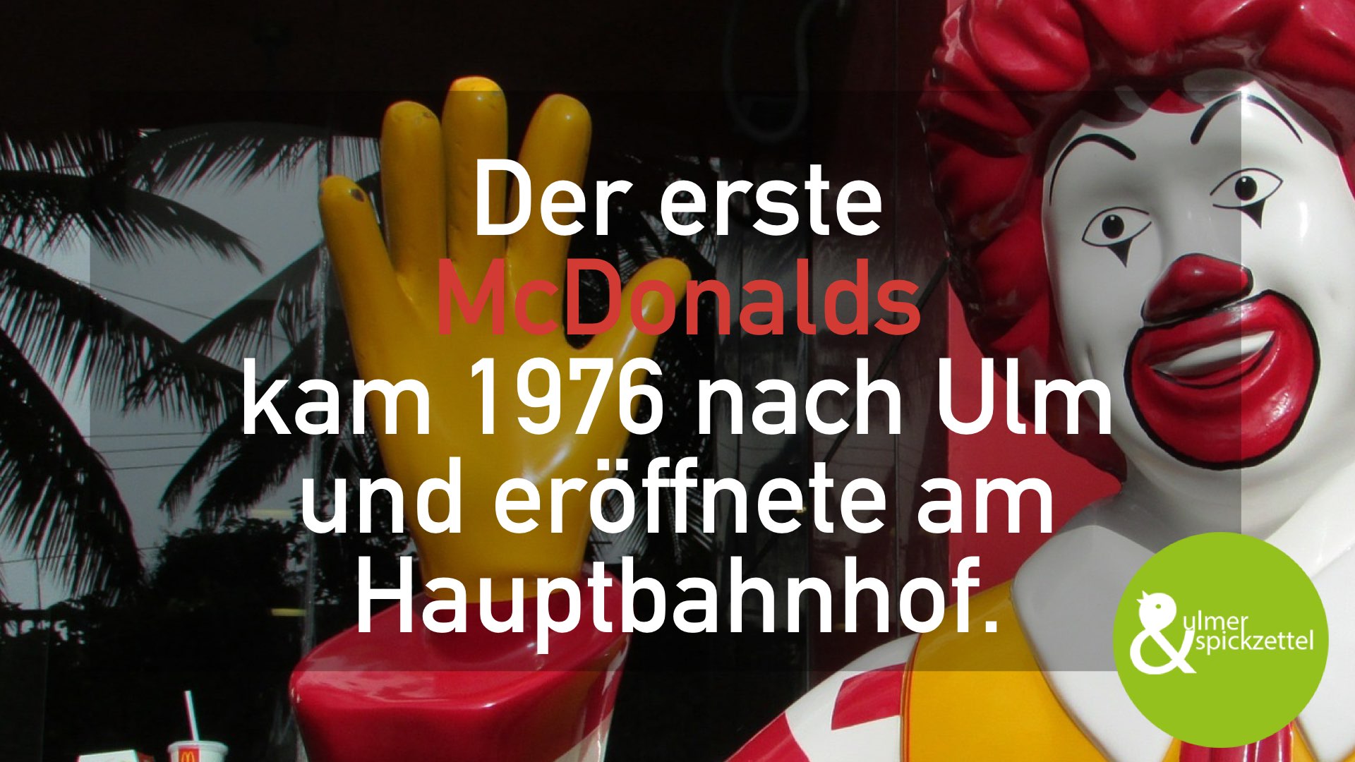 Der erste McDonalds in Ulm!